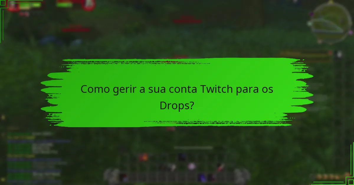 Como gerir a sua conta Twitch para os Drops?