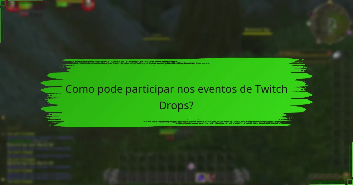 Que eventos sazonais estão associados aos Twitch Drops?