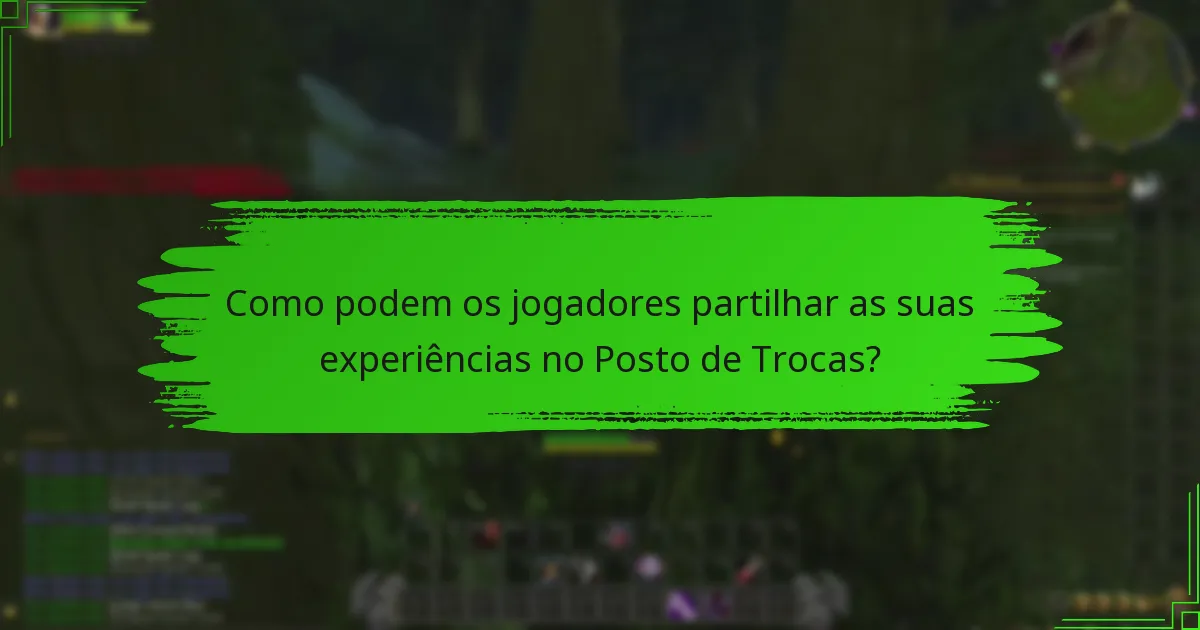 Quais oportunidades de colaboração existem dentro do Posto de Trocas?