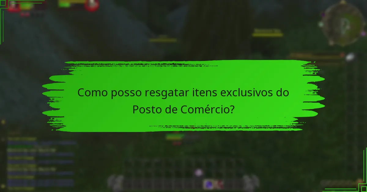 Como posso resgatar itens exclusivos do Posto de Comércio?
