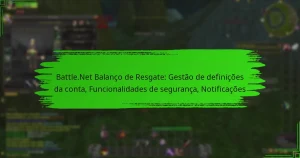 Battle.Net Balanço de Resgate: Gestão de definições da conta, Funcionalidades de segurança, Notificações