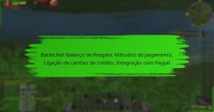 Battle.Net Balanço de Resgate: Métodos de pagamento, Ligação de cartões de crédito, Integração com Paypal