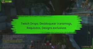 Twitch Drops: Desbloquear transmogs, Requisitos, Designs exclusivos