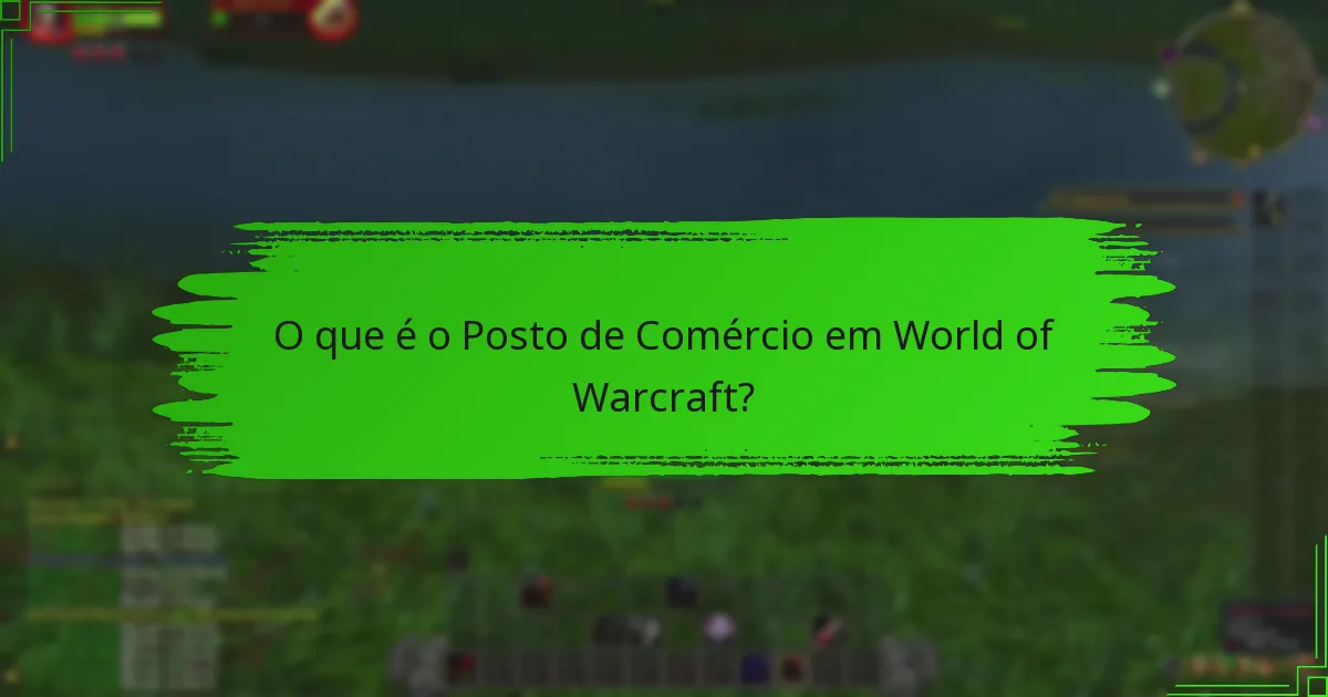 Quais itens são populares no Posto de Comércio?