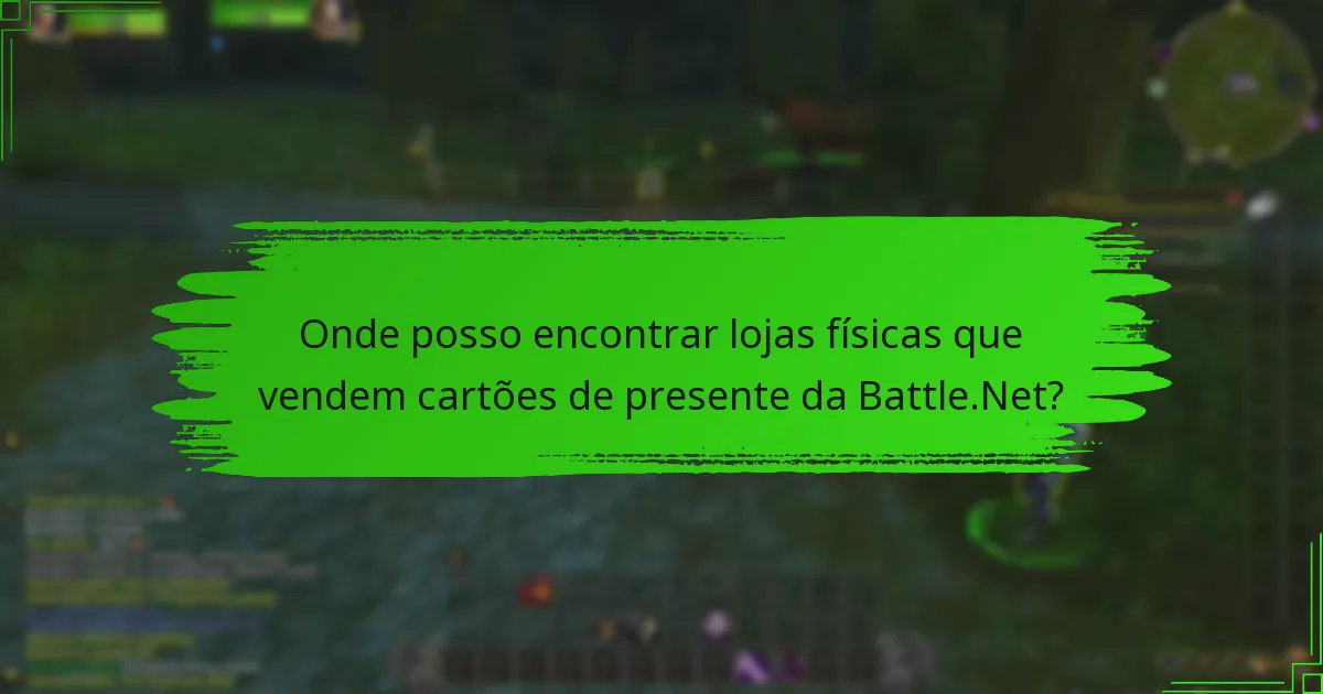 Onde posso encontrar lojas físicas que vendem cartões de presente da Battle.Net?