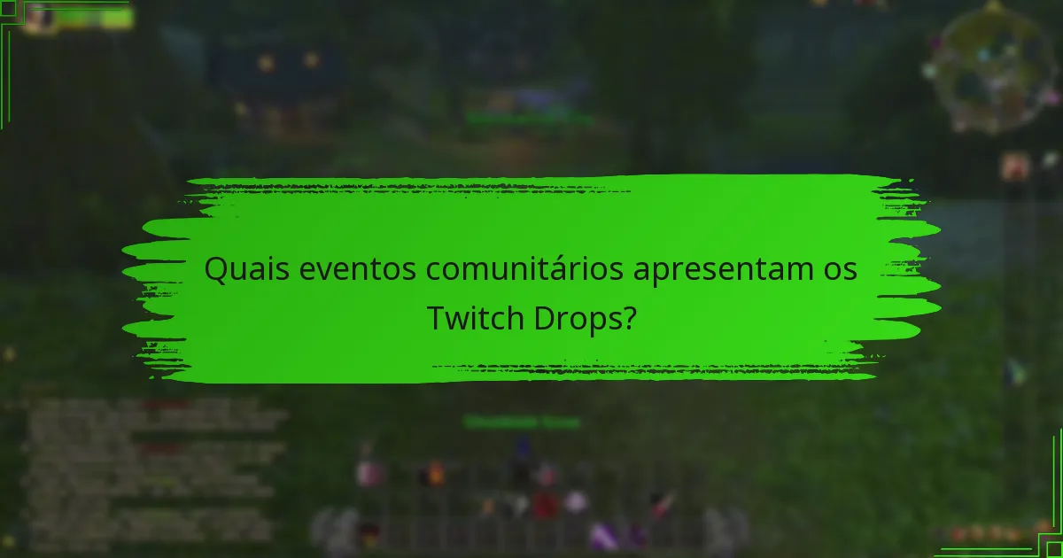 Quais são as ofertas por tempo limitado para os Twitch Drops?