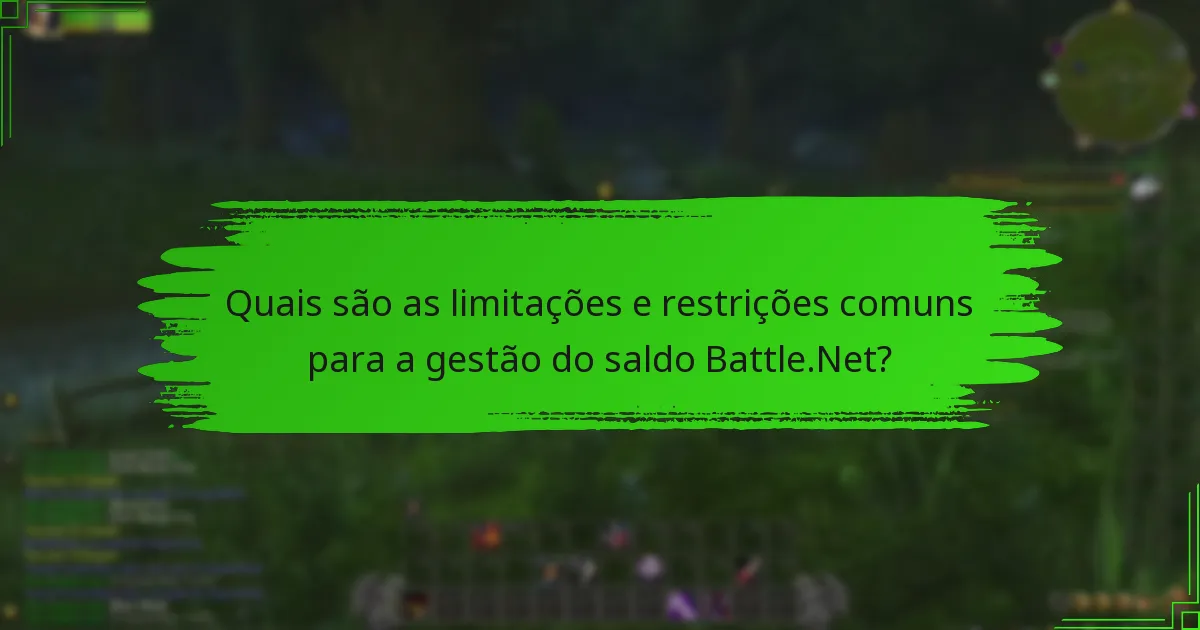 Quais são as limitações e restrições comuns para a gestão do saldo Battle.Net?