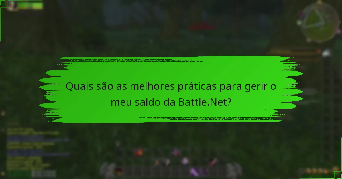 Quais são as melhores práticas para gerir o meu saldo da Battle.Net?